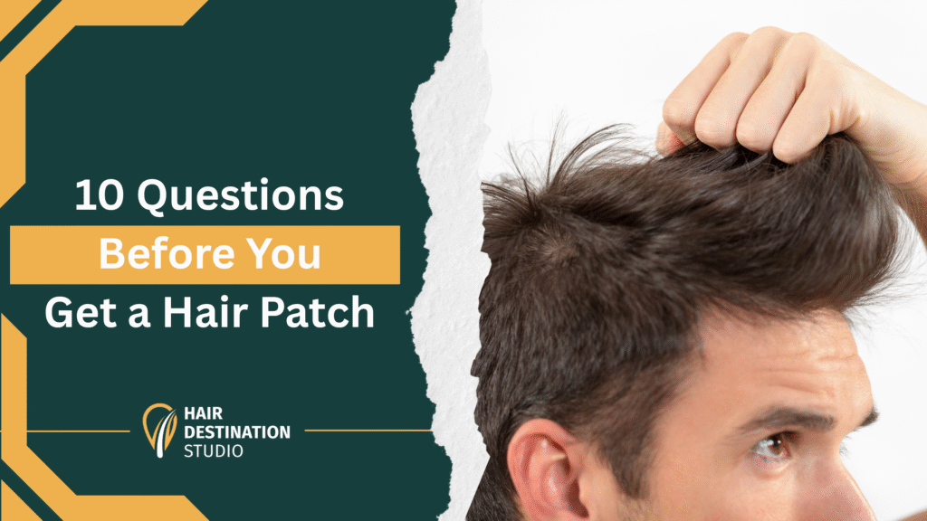 10 Questions to Ask Before You Get a Hair Patch