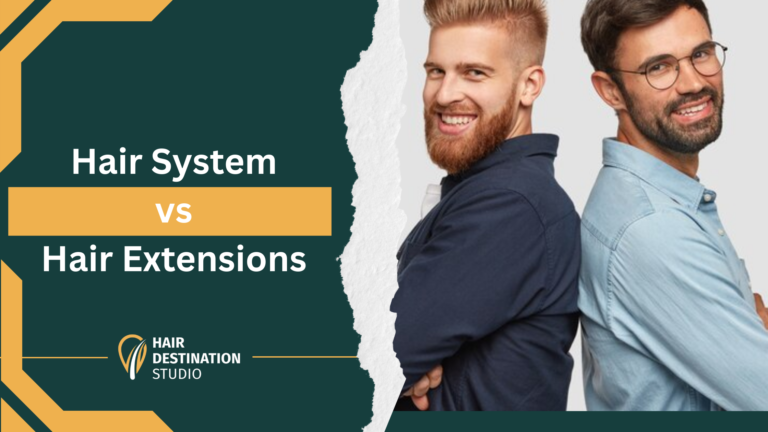 Hair System vs Hair Extensions: Comfort, Cost & Care