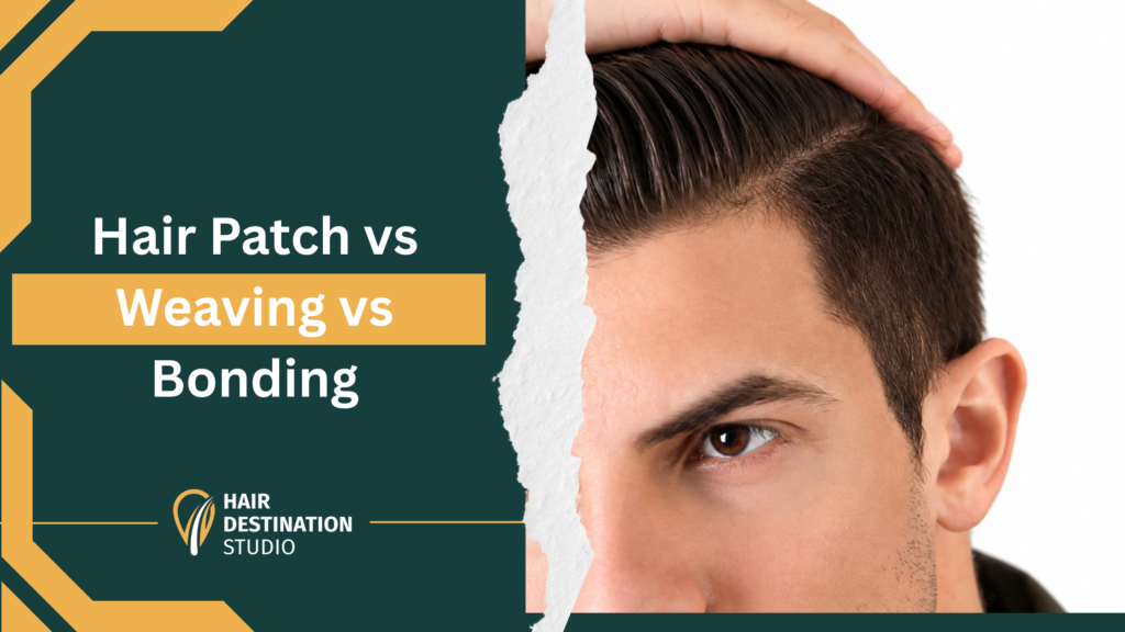 Hair Patch vs Weaving vs Bonding